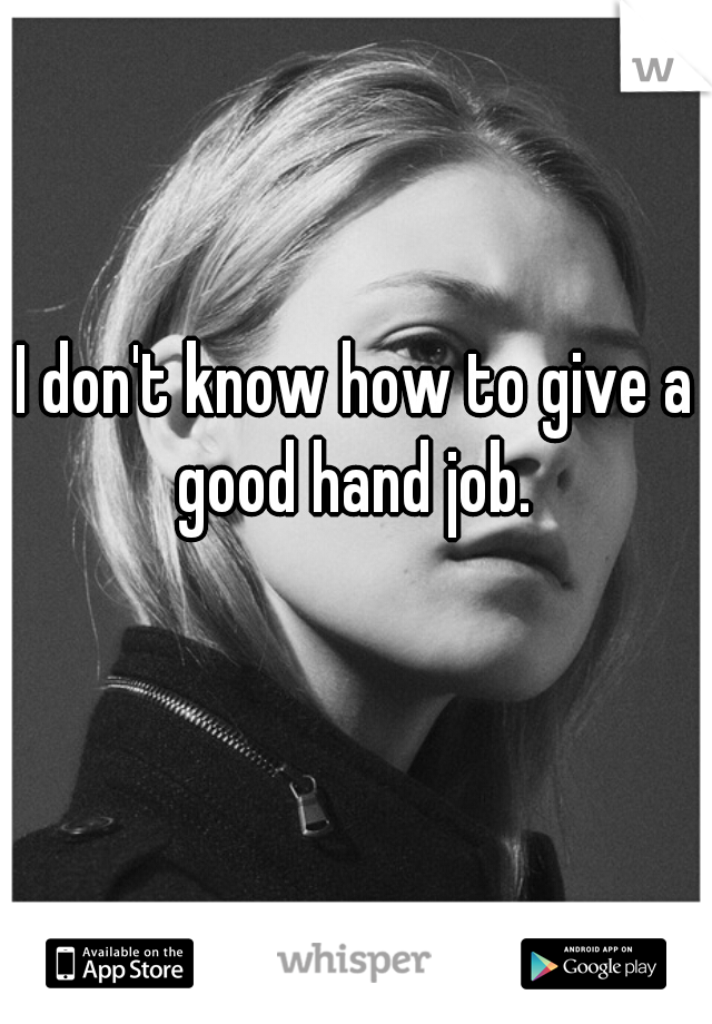 Best ways of giving hand job