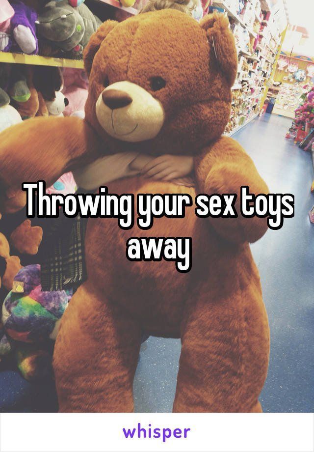 When to throw away sex toys