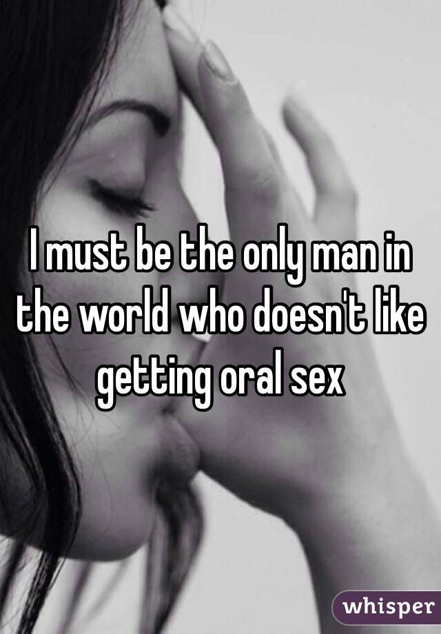 best of Oral Dont men sex prefer