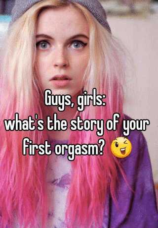 Girls first orgasm stories