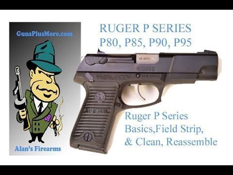 Shut O. reccomend Field strip a ruger p85 pistol