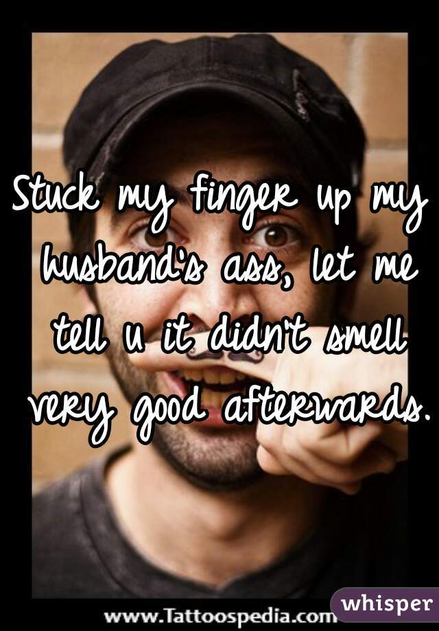 best of My asshole Finger husbands