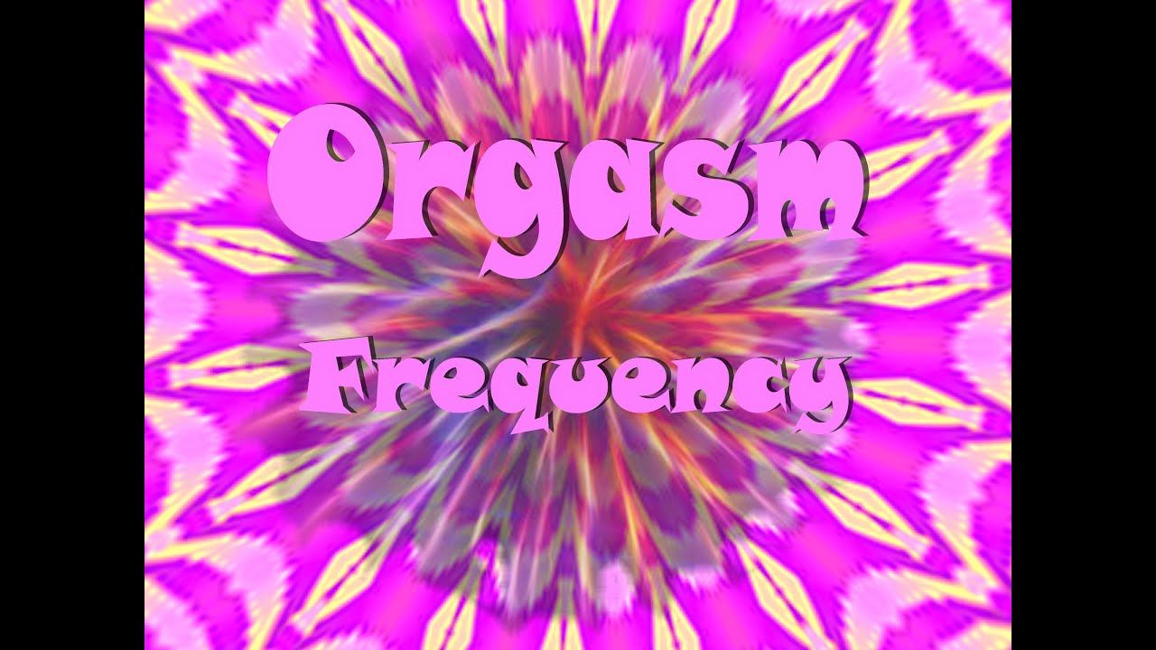 Alias reccomend Frequency of orgasm
