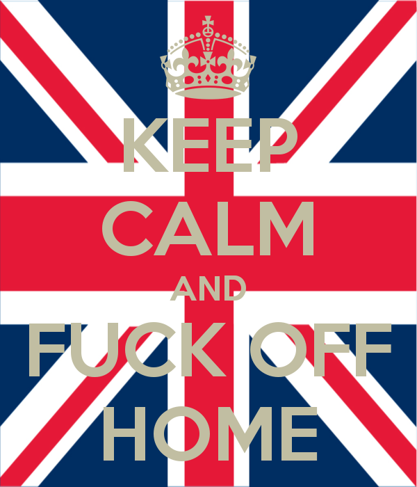 Fuck off home