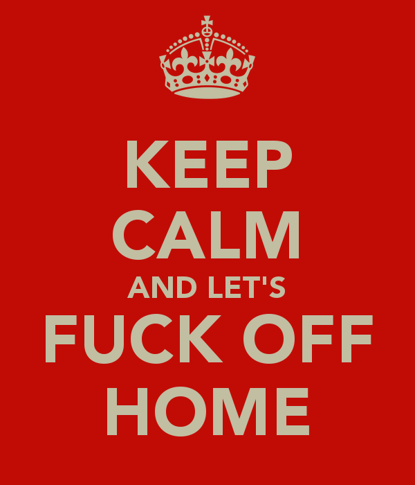 Fuck off home