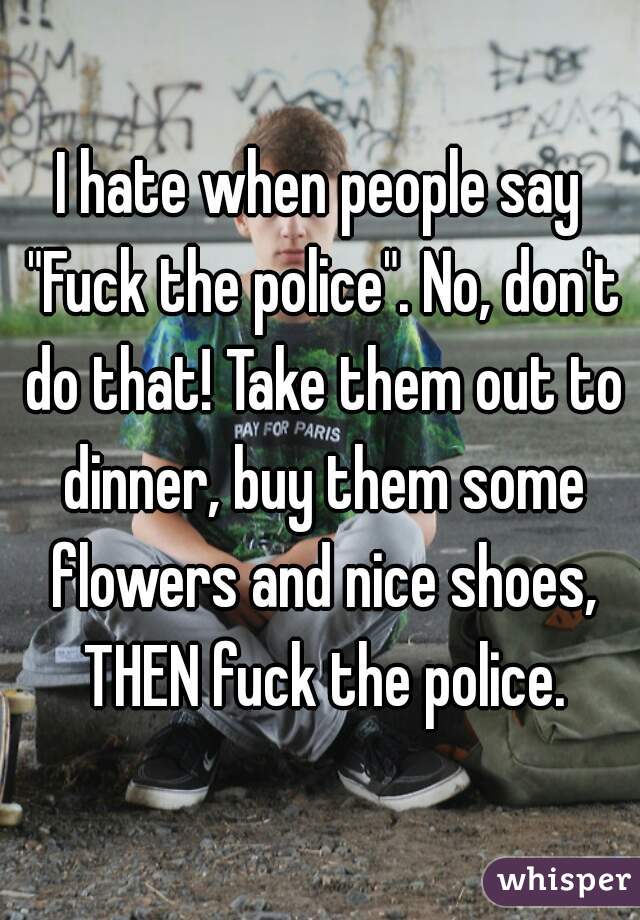 Chanel reccomend Of three say fuck the police