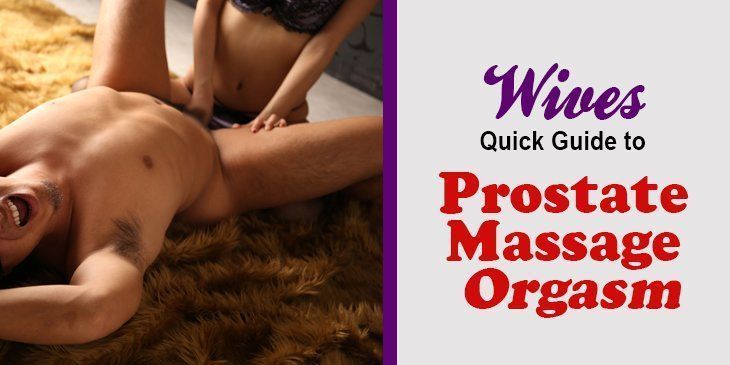 Orgasm through massaging prostate